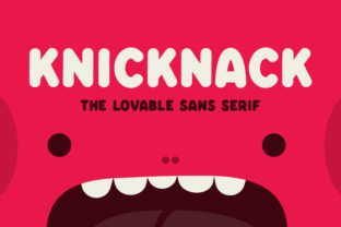 Knicknack: A Font That Adds Warmth to Your Campaigns